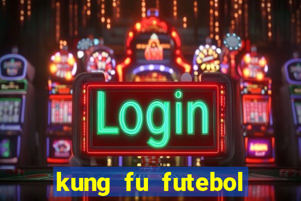 kung fu futebol clube download dublado